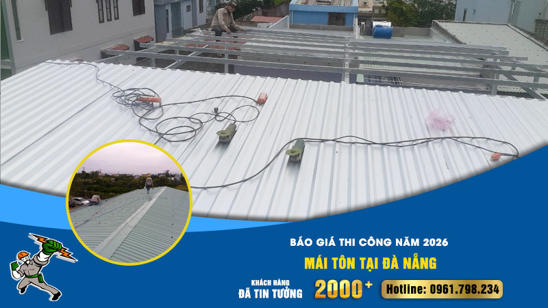 Báo giá thi công mái tôn tại Đà Nẵng năm 2026